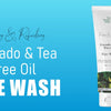 The Only Face Wash With A Unique Blend Of Tea Tree Oil, Avocado Oil And Aloe Vera