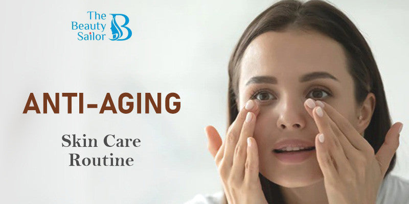 Best Anti Aging Skincare Routine