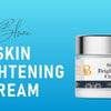 Glowing Skin Is Now A Reality With Skin Brightening Cream