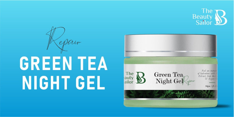 Repair The Tired, Dull And Damaged Skin With Green Tea Night Gel
