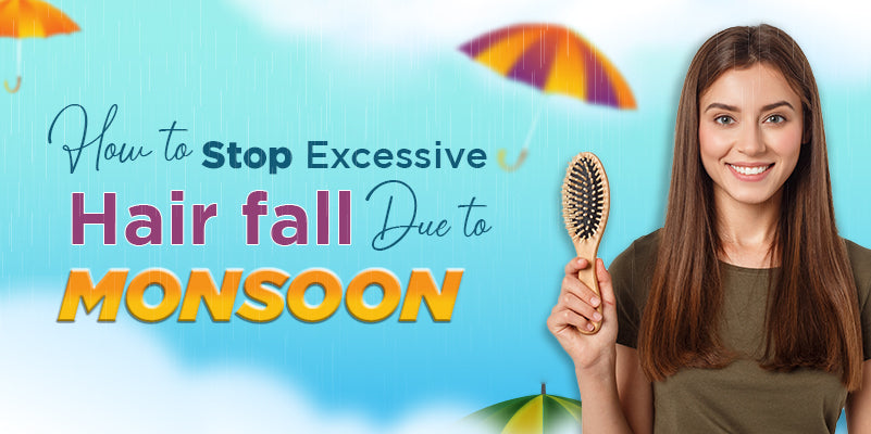 How to Stop Excessive Hair Fall Due To Monsoon?