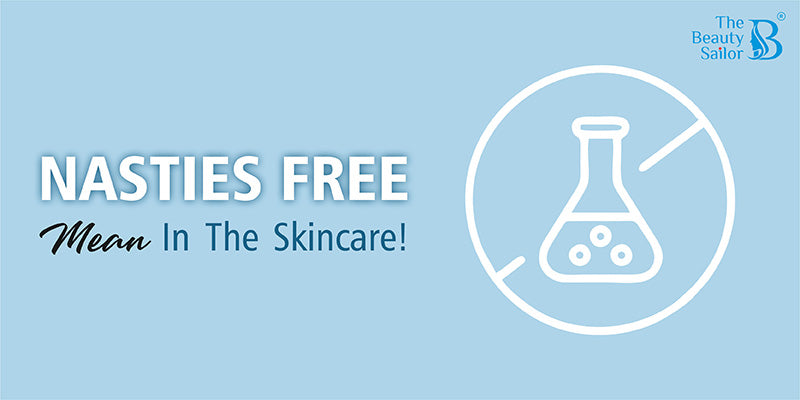 What does Nasties Free mean in the skincare products?